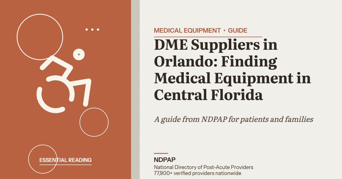 DME Suppliers in Orlando: Finding Medical Equipment in Central Florida — medical equipment guide from NDPAP, the National Directory of Post-Acute Providers