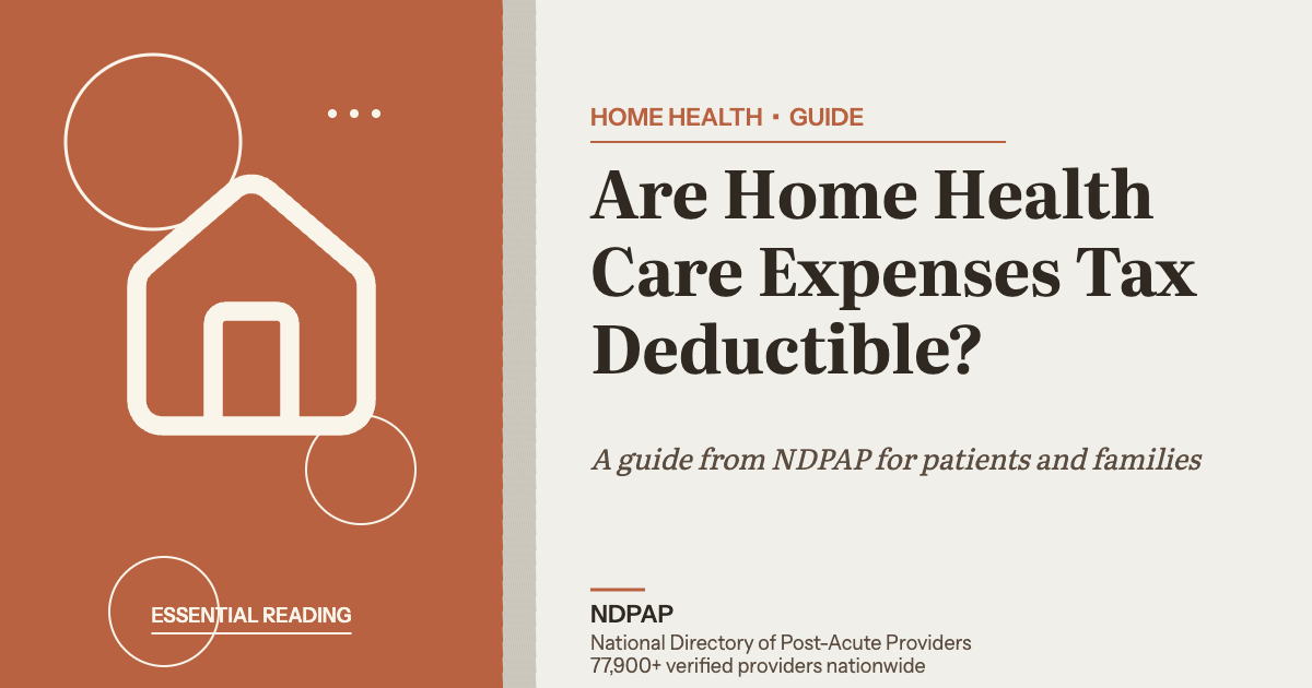 Are Home Health Care Expenses Tax Deductible? — home health guide from NDPAP, the National Directory of Post-Acute Providers