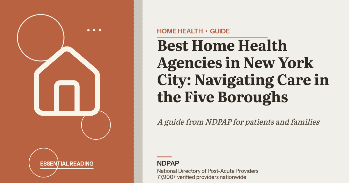 Best Home Health Agencies in New York City: Navigating Care in the Five Boroughs — home health guide from NDPAP, the National Directory of Post-Acute Providers