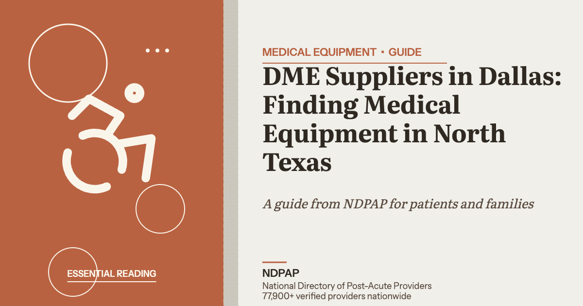 DME Suppliers in Dallas: Finding Medical Equipment in North Texas — medical equipment guide from NDPAP, the National Directory of Post-Acute Providers