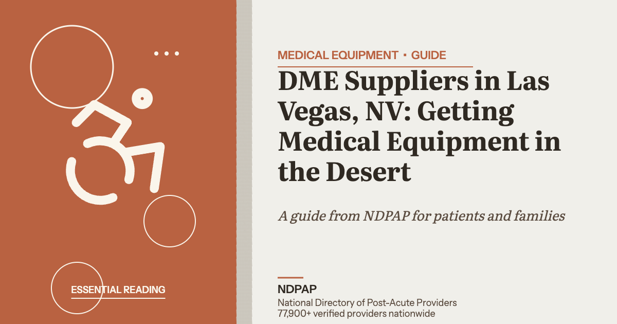 DME Suppliers in Las Vegas, NV: Getting Medical Equipment in the Desert — medical equipment guide from NDPAP, the National Directory of Post-Acute Providers