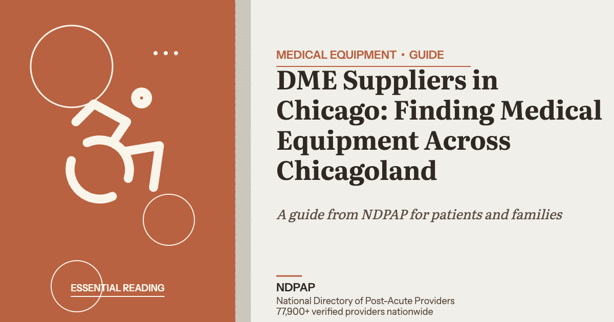 DME Suppliers in Chicago: Finding Medical Equipment Across Chicagoland — medical equipment guide from NDPAP, the National Directory of Post-Acute Providers
