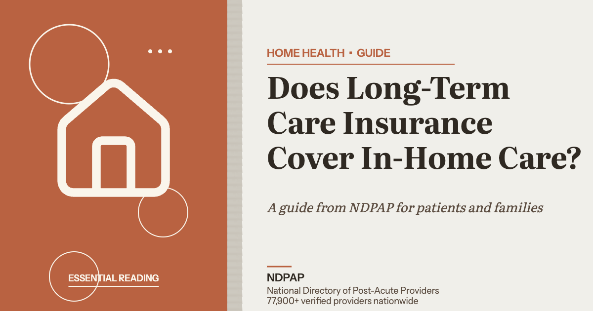 Does Long-Term Care Insurance Cover In-Home Care? — home health guide from NDPAP, the National Directory of Post-Acute Providers