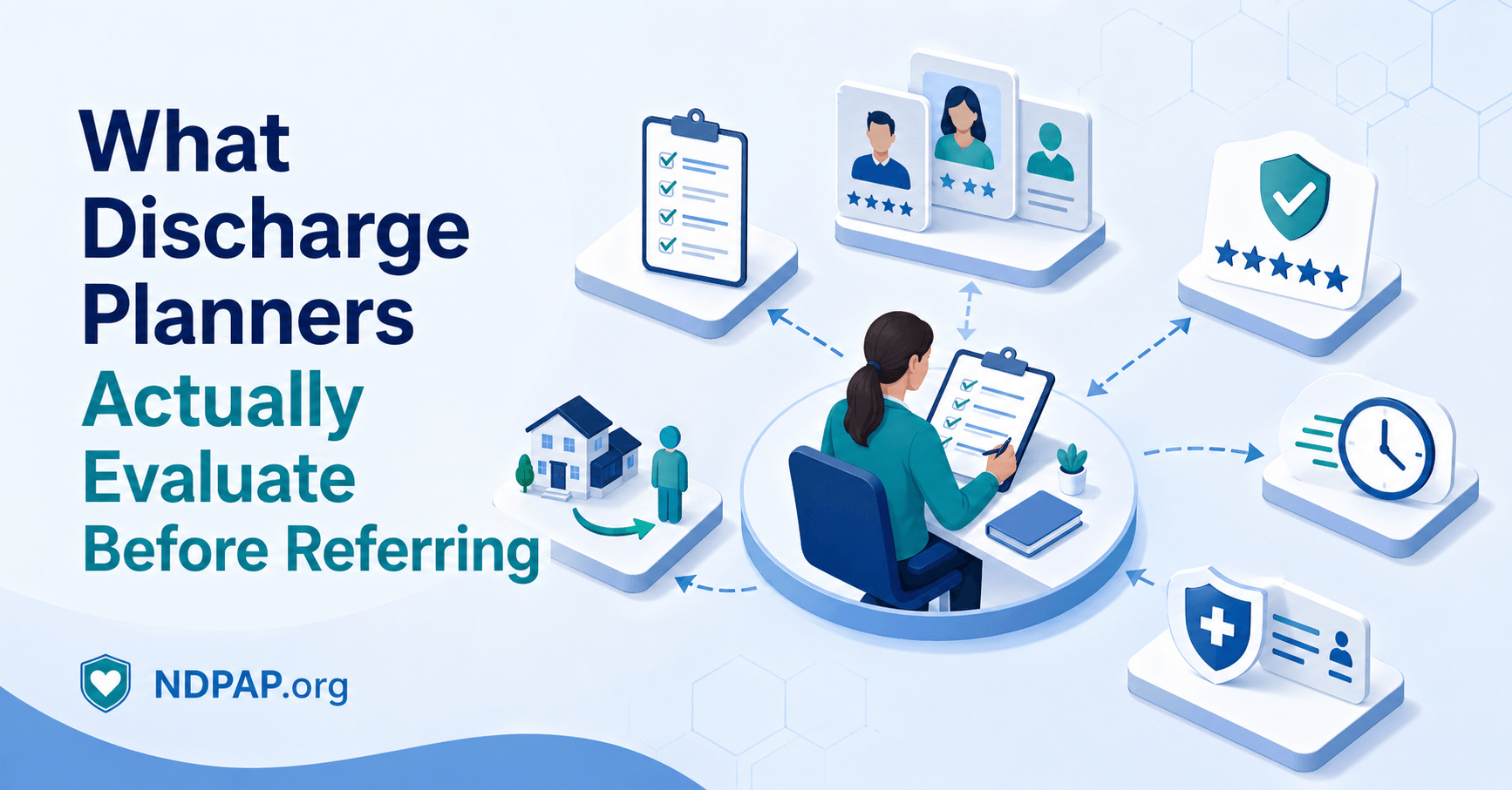 what are discharge planners looking for when they send referrals